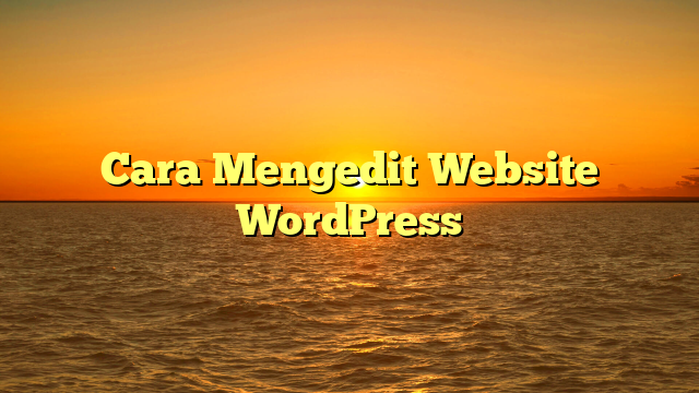 Cara Mengedit Website WordPress
