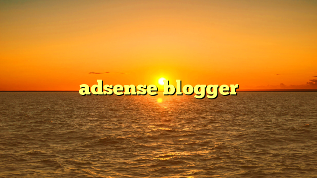 adsense blogger
